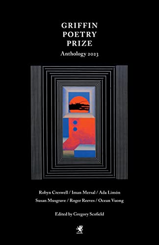 The 2023 Griffin Poetry Prize Anthology: A Selection of the Shortlist (The Griffin Poetry Prize Anthology) von House of Anansi Press