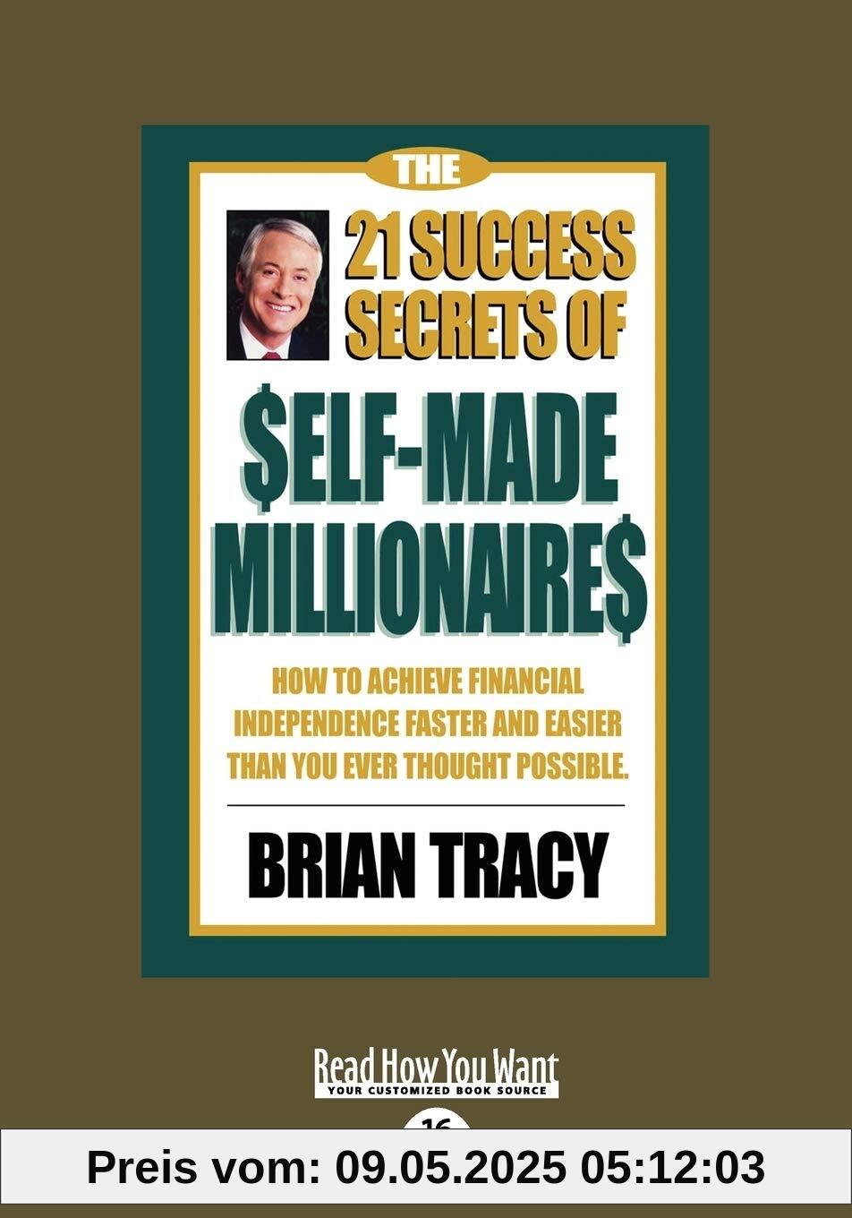 The 21 Success Secrets of Self-Made Millionaires: How to Achieve Financial Independence Faster and Easier than You Ever Thought Possible: How to ... Than You Ever Thought Possible (Easyread Lar