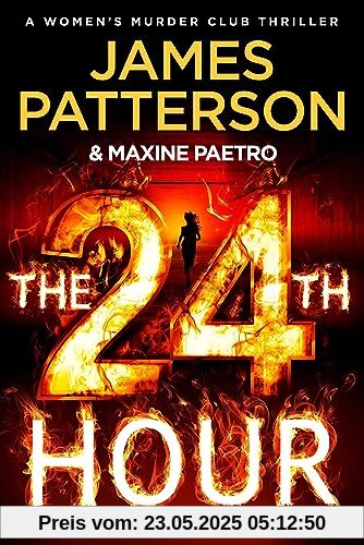 The 24th Hour: The latest novel in the Sunday Times bestselling series (Women’s Murder Club 24)