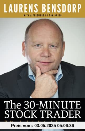 The 30-Minute Stock Trader: The Stress-Free Trading Strategy for Financial Freedom The 30-Minute Stock Trader: The Stress-Free Trading Strategy for Financial Freedom