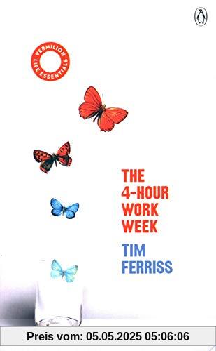 The 4-Hour Work Week: (Vermilion Life Essentials)