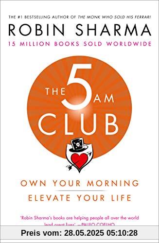 The 5 AM Club: Own Your Morning. Elevate Your Life.