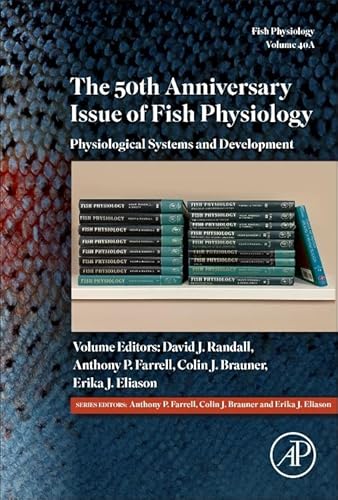 The 50th Anniversary Issue of Fish Physiology: Physiological Systems and Development (Volume 40A) (Fish Physiology, Volume 40A) von Academic Press