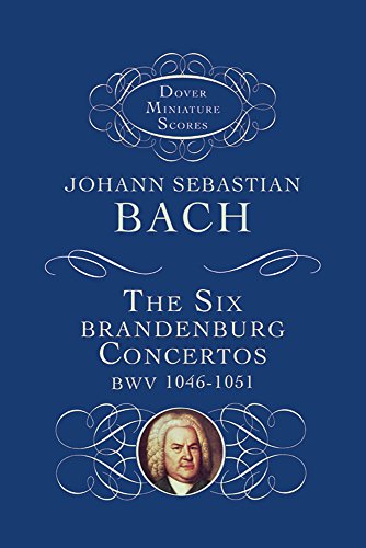 J. S. Bach The Six Brandenburg Concertos Bwv 1046-1051 (Dover Miniature Scores) von Dover Publications