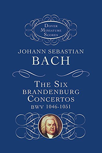 The Six Brandenburg Concertos: Bwv 1046-1051 (Dover Miniature Scores)
