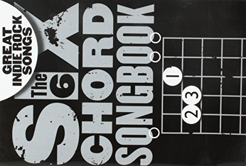 The Six Chord Songbook: Great Indie Rock Songs