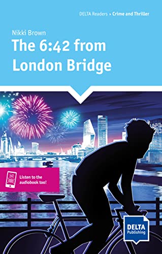 The 6:42 from London Bridge: Reader with audio and digital extras (DELTA Reader: Crime and Thriller) von Klett Sprachen GmbH