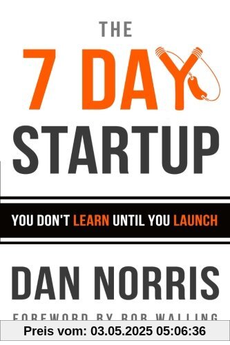 The 7 Day Startup: You Don't Learn Until You Launch