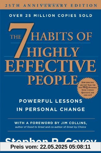 The 7 Habits of Highly Effective People: Powerful Lessons in Personal Change The 7 Habits of Highly Effective People: Powerful Lessons in Personal Change