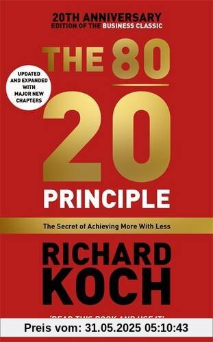 The 80/20 Principle: The Secret of Achieving More with Less UPDATED 20TH ANNIVERSARY EDITION