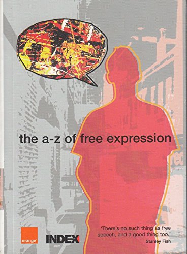 The A-Z of Free Expression The A-Z of Free Expression