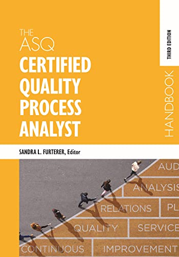 The ASQ Certified Quality Process Analyst Handbook The ASQ Certified Quality Process Analyst Handbook von ASQ Quality Press