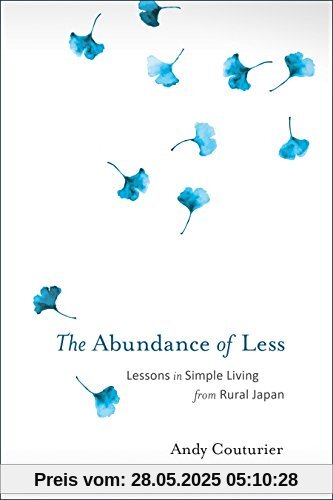 The Abundance of Less: Lessons in Simple Living from Rural Japan