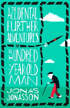 The Accidental Further Adventures of the Hundred-Year-Old Man von Fourth Estate / HarperCollins UK