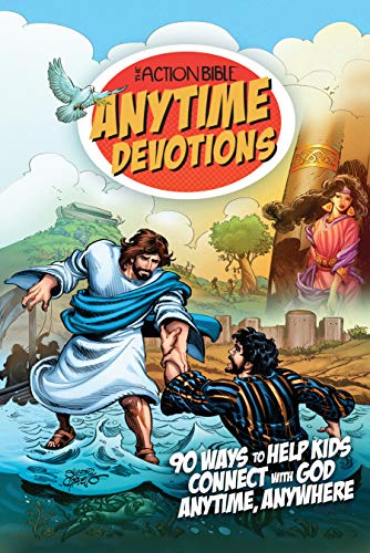 The Action Bible Anytime Devotions: 90 Ways to Help Kids Connect With God Anytime, Anywhere von David C Cook