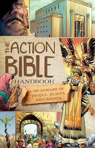 The Action Bible Handbook: A Dictionary of People, Places, and Things von David C Cook