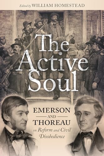 The Active Soul: Emerson and Thoreau on Reform and Civil Disobedience The Active Soul: Emerson and Thoreau on Reform and Civil Disobedience von Mercer University Press