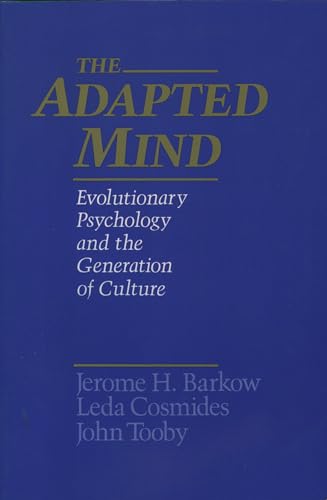 The Adapted Mind: Evolutionary Psychology and the Generation of Culture The Adapted Mind: Evolutionary Psychology and the Generation of Culture
