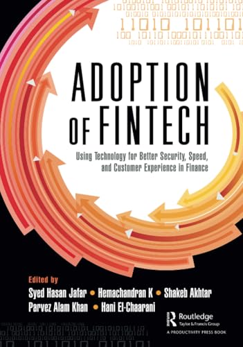 The Adoption of Fintech: Using Technology for Better Security, Speed, and Customer Experience in Finance von Productivity Press