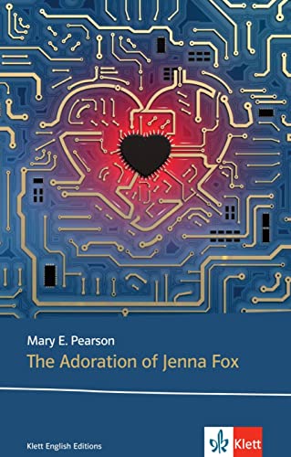 The Adoration of Jenna Fox: Niveau B1 (Young Adult Literature: Klett English Editions) von Klett