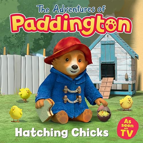 Hatching Chicks: Read this brilliant, funny children’s book from the TV tie-in series of Paddington! (The Adventures of Paddington) von HarperCollinsChildren’sBooks