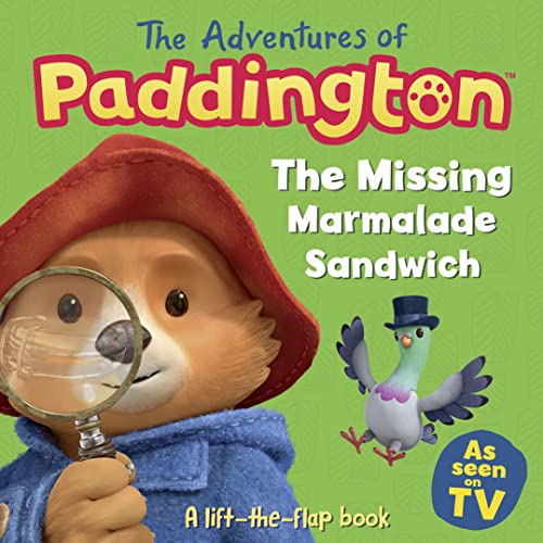 The Adventures of Paddington: The Missing Marmalade Sandwich: A lift-the-flap book