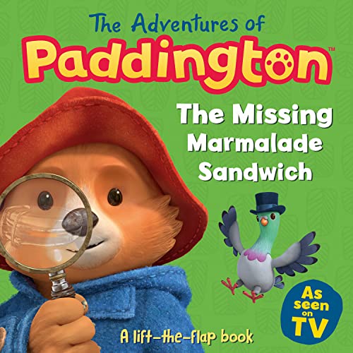 The Missing Marmalade Sandwich: A lift-the-flap book (The Adventures of Paddington)