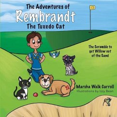 The Adventures of Rembrandt the Tuxedo Cat: The Scramble to Get Willow Out of the Sand von Clovercroft Publishing