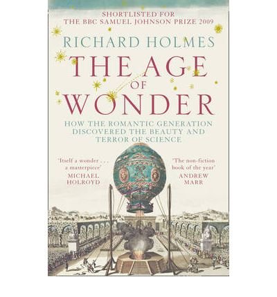 The Age Of Wonder - How The Romantic Generation Discovered The Beauty And Terror Of Science The Age Of Wonder - How The Romantic Generation Discovered The Beauty And Terror Of Science