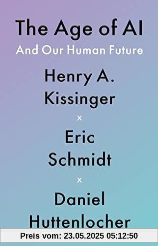 The Age of AI: And Our Human Future