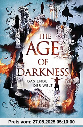 The Age of Darkness - Das Ende der Welt: Das Finale der epischen Fantasy-Trilogie (Die Age-of-Darkness-Reihe, Band 3)