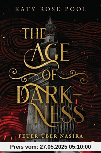 The Age of Darkness - Feuer über Nasira: Auftakt des spannenden Fantasyepos (Die Age-of-Darkness-Reihe, Band 1)