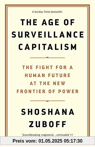 The Age of Surveillance Capitalism: The Fight for the Future at the New Frontier of Power