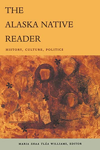 The Alaska Native Reader: History, Culture, Politics (The World Readers)