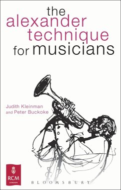 The Alexander Technique for Musicians von Bloomsbury Publishing PLC