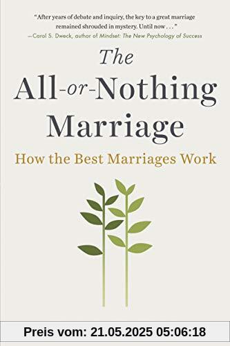 The All-or-Nothing Marriage: How the Best Marriages Work