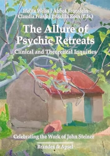 The Allure of Psychic Retreats: Clinical and Theoretical Inquiries von Brandes + Apsel Verlag Gm