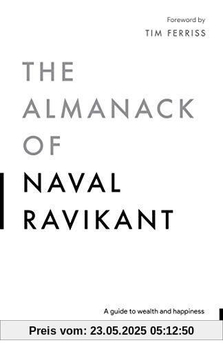 The Almanack of Naval Ravikant: A Guide to Wealth and Happiness
