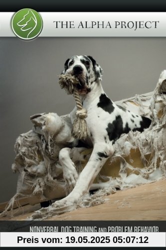 The Alpha Project: Nonverbal Dog Training & Problem Behavior The Alpha Project: Nonverbal Dog Training & Problem Behavior