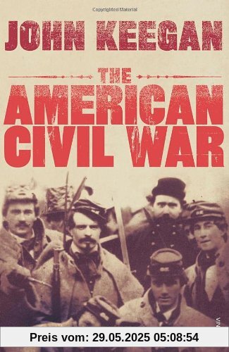 The American Civil War: A Military History The American Civil War: A Military History