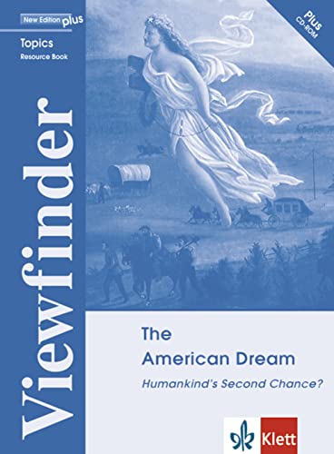 The American Dream: Humankind's Second Chance?. Resource Pack (Viewfinder Topics - New Edition plus) von Klett Sprachen GmbH