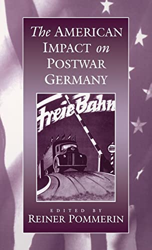 The American Impact on Postwar Germany The American Impact on Postwar Germany von Berghahn Books