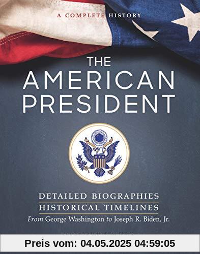 The American President: A Complete History