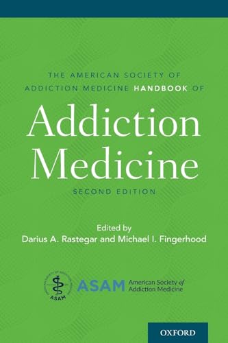 The American Society of Addiction Medicine Handbook of Addiction Medicine The American Society of Addiction Medicine Handbook of Addiction Medicine