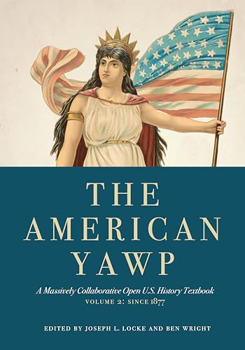 The American Yawp: A Massively Collaborative Open U.S. History Textbook, Since 1877 (2)