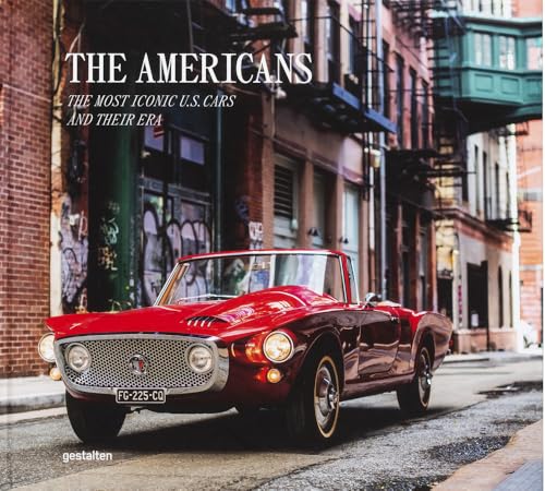 The Americans – Beautiful Machines: The Most Iconic US Cars and their Era (Beautiful Machines: The Most Iconic Cars, Band 3) von Gestalten