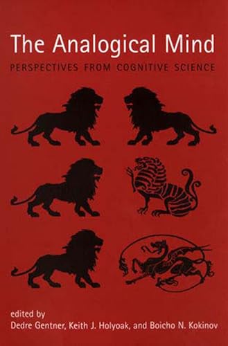 The Analogical Mind: Perspectives from Cognitive Science (Bradford Books)