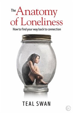 The Anatomy of Loneliness (eBook, ePUB) von Watkins Media