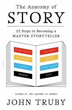 The Anatomy of Story: 22 Steps to Becoming a Master Storyteller von Farrar, Straus and Giroux