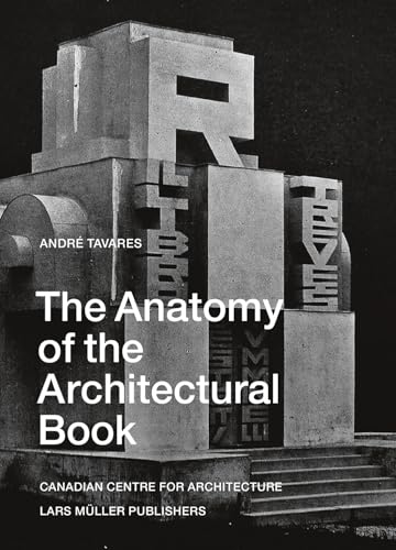 The Anatomy of the Architectural Book von Lars Muller Publishers
